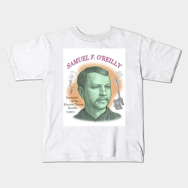 Samuel O'Reilly, Inventor of the Electric Tattoo Needle Kids T-Shirt by eedeeo